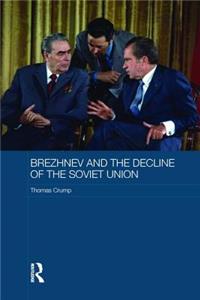 Brezhnev and the Decline of the Soviet Union