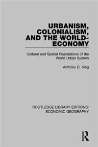 Urbanism, Colonialism and the World-economy