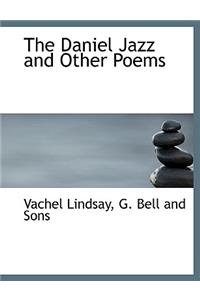 The Daniel Jazz and Other Poems