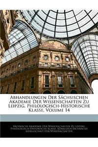 Abhandlungen Der Sachsischen Akademie Der Wissenschaften Zu Leipzig, Philologisch-Historische Klasse, Volume 14