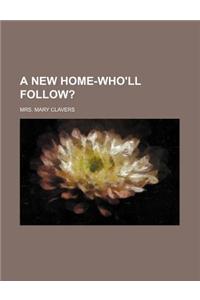 A New Home-Who'll Follow?