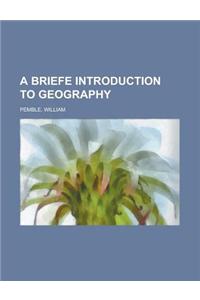 A Briefe Introduction to Geography