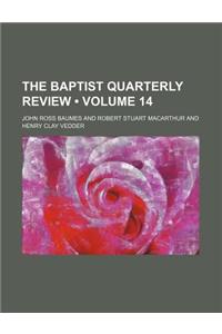 The Baptist Quarterly Review (Volume 14)
