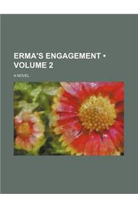 Erma's Engagement (Volume 2); A Novel