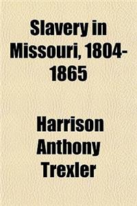 Slavery in Missouri, 1804-1865