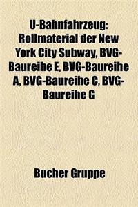 U-Bahnfahrzeug: Rollmaterial Der New York City Subway, Bvg-Baureihe E, Bvg-Baureihe A, Bvg-Baureihe C, Bvg-Baureihe G