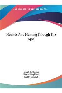 Hounds and Hunting Through the Ages