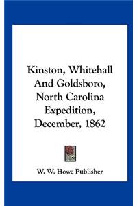 Kinston, Whitehall and Goldsboro, North Carolina Expedition, December, 1862