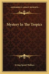 Mystery in the Tropics