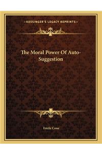 The Moral Power of Auto-Suggestion