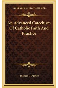 An Advanced Catechism of Catholic Faith and Practice