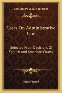 Cases on Administrative Law