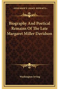 Biography and Poetical Remains of the Late Margaret Miller Davidson