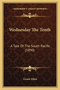 Wednesday The Tenth