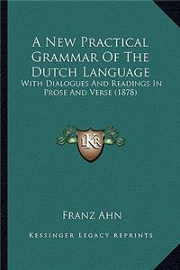 New Practical Grammar of the Dutch Language