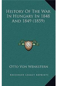History of the War in Hungary in 1848 and 1849 (1859)