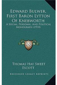 Edward Bulwer, First Baron Lytton of Knebworth