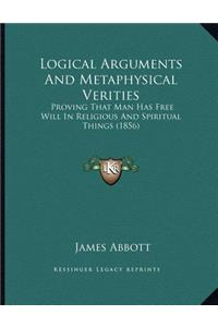 Logical Arguments And Metaphysical Verities