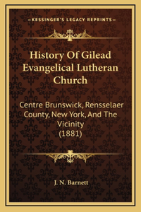 History Of Gilead Evangelical Lutheran Church