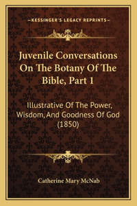 Juvenile Conversations On The Botany Of The Bible, Part 1