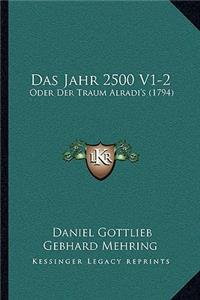 Das Jahr 2500 V1-2: Oder Der Traum Alradi's (1794)