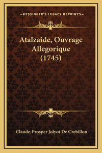 Atalzaide, Ouvrage Allegorique (1745)