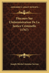 Discours Sur L'Administration de La Justice Criminelle (1767)