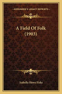 Field Of Folk (1903)