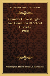 Counties Of Washington And Condition Of School Districts (1910)