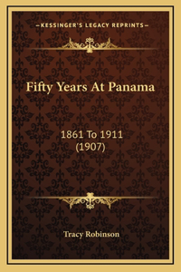 Fifty Years At Panama