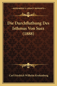 Die Durchfluthung Des Isthmus Von Suez (1888)