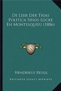 De Leer Der Trias Politica Sinds Locke En Montesquieu (1886)