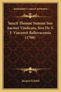 Sancti Thomae Summa Suo Auctori Vindicata, Sive De V. F. Vincentii Bellovacensis (1708)