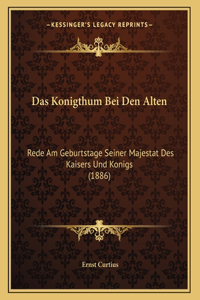 Das Konigthum Bei Den Alten
