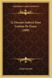 Le Discours Indirect Dans Crestien De Troyes (1890)