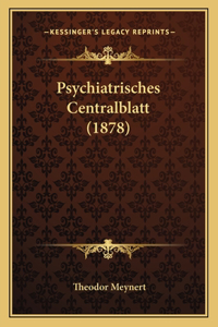 Psychiatrisches Centralblatt (1878)