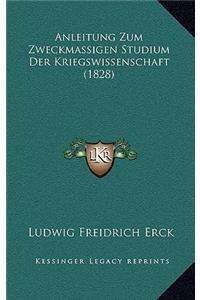 Anleitung Zum Zweckmassigen Studium Der Kriegswissenschaft (1828)