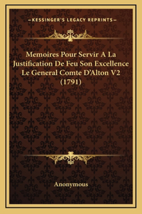 Memoires Pour Servir A La Justification De Feu Son Excellence Le General Comte D'Alton V2 (1791)
