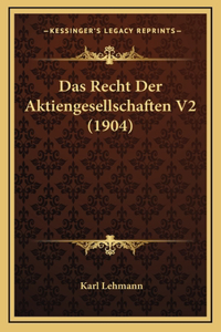 Das Recht Der Aktiengesellschaften V2 (1904)