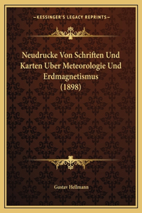 Neudrucke Von Schriften Und Karten Uber Meteorologie Und Erdmagnetismus (1898)