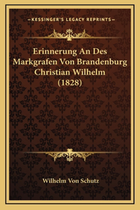 Erinnerung An Des Markgrafen Von Brandenburg Christian Wilhelm (1828)