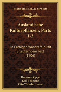 Auslandische Kulturpflanzen, Parts 1-3