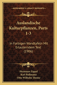 Auslandische Kulturpflanzen, Parts 1-3