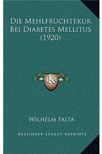 Die Mehlfruchtekur Bei Diabetes Mellitus (1920)