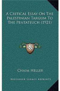 A Critical Essay on the Palestinian Targum to the Pentateuch (1921)