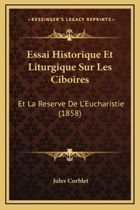Essai Historique Et Liturgique Sur Les Ciboires