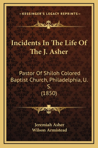 Incidents In The Life Of The J. Asher