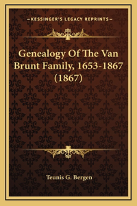 Genealogy Of The Van Brunt Family, 1653-1867 (1867)