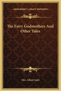 Fairy Godmothers And Other Tales