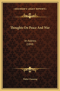 Thoughts On Peace And War